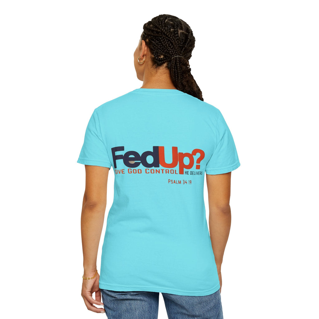 Fed Up? Give God Control, HE Delivers - Funny Christian T-shirt - Faith Parody T-shirt Printify