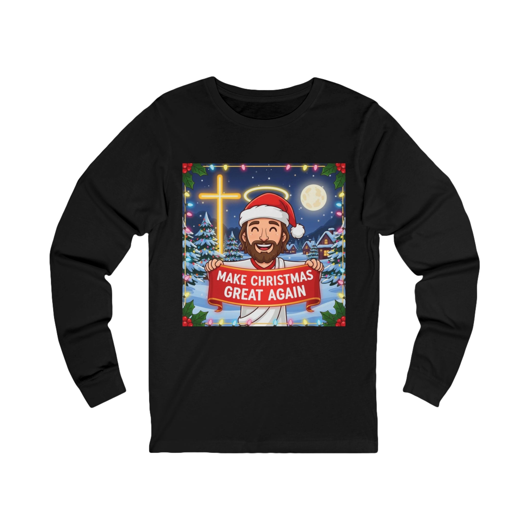 🎄 Make Christmas Great Again – Funny Christian Long Sleeve Shirt | Jesus Holding Banner | Faith-Based Holiday Parody Tee | Uplifted Gear Printify