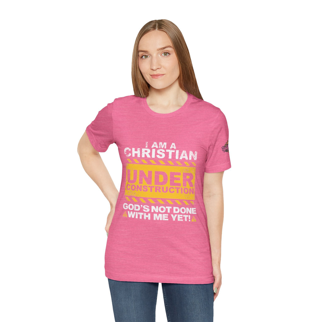 Christian Under Construction T-shirt | God Is Not Done With Me Yet T-shirt Printify