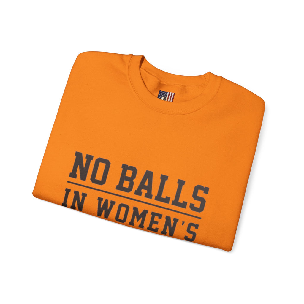 No Balls in Women's Stalls Crewneck Sweatshirt — Bold Statement Pullover Printify
