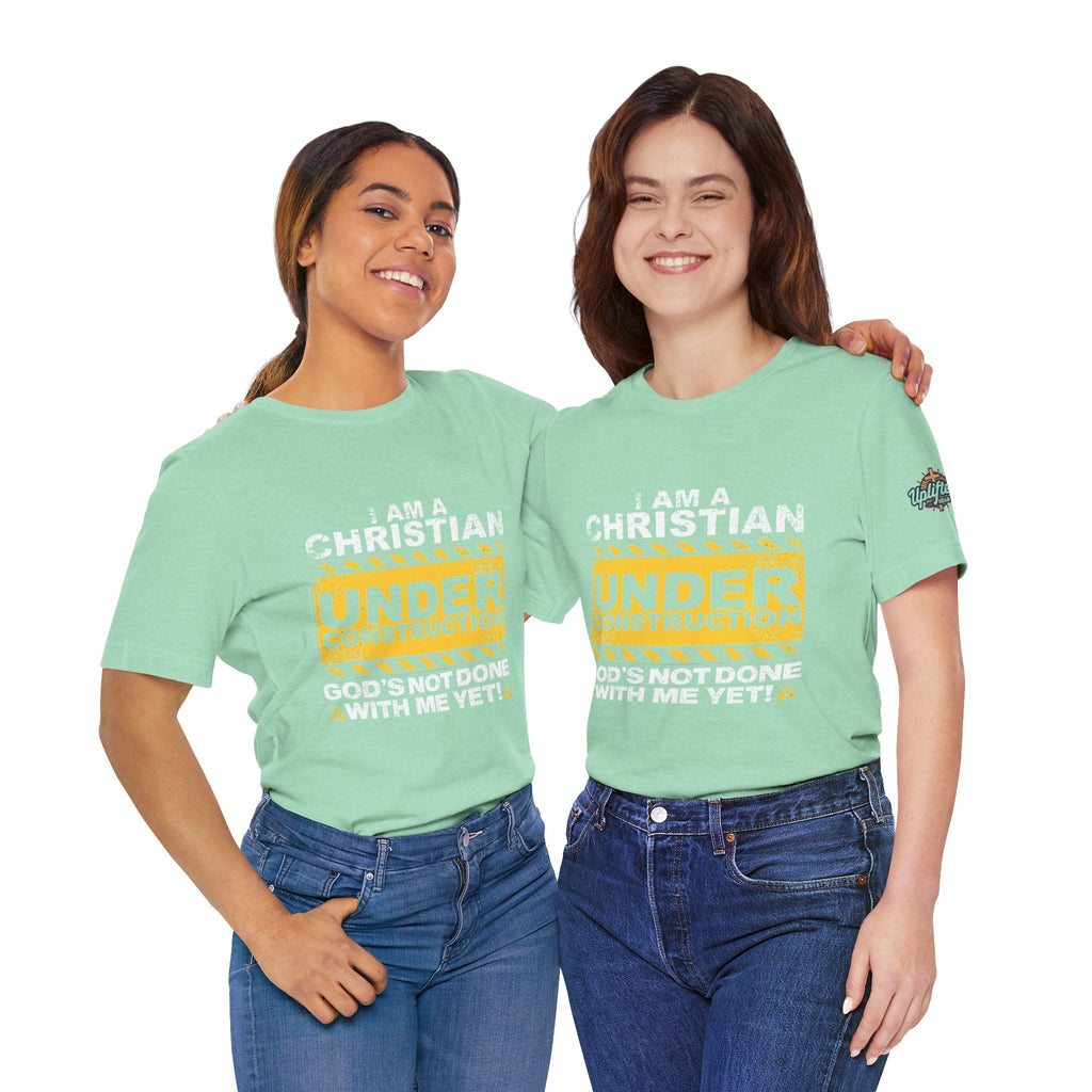 Christian Under Construction T-shirt | God Is Not Done With Me Yet T-shirt Printify