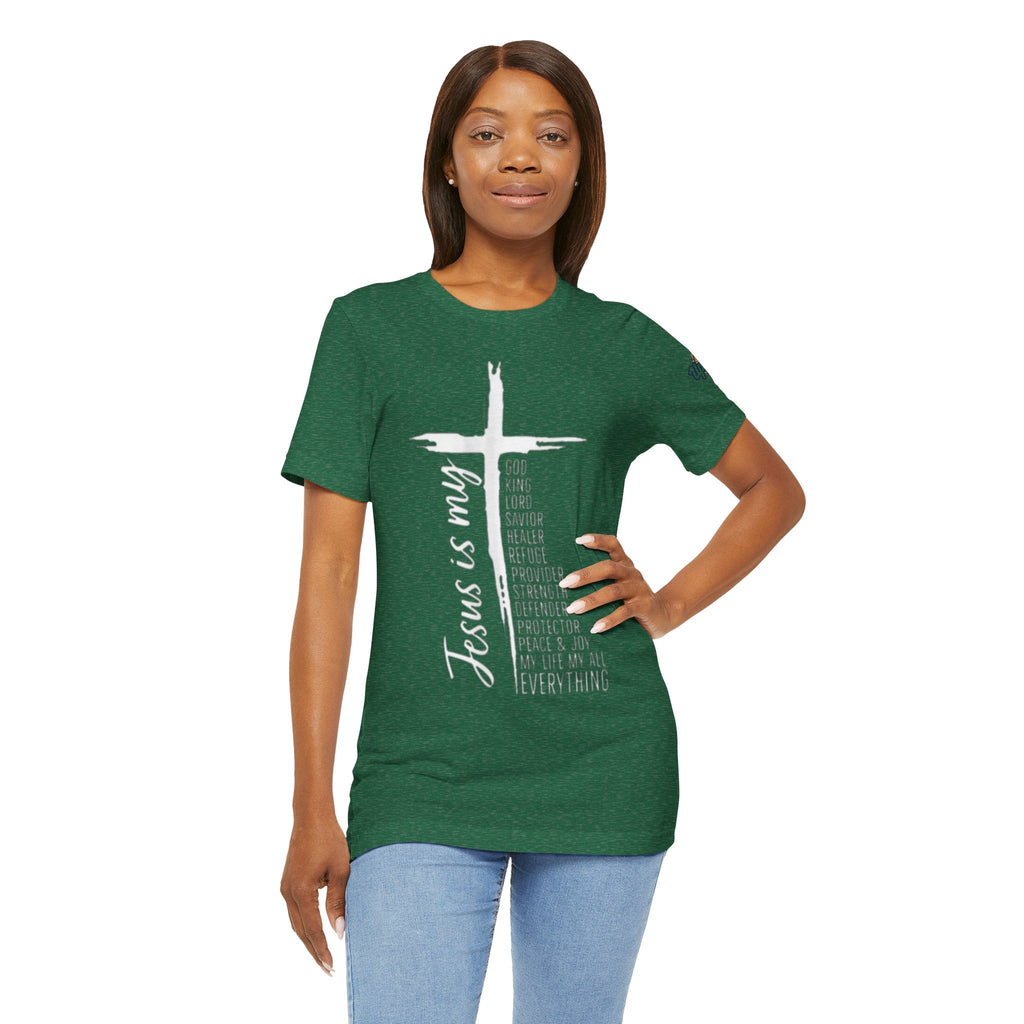 Jesus Is My Everything T-shirt – Cross List God King Lord Savior Christian T-shirt for Total Surrender Faith Printify