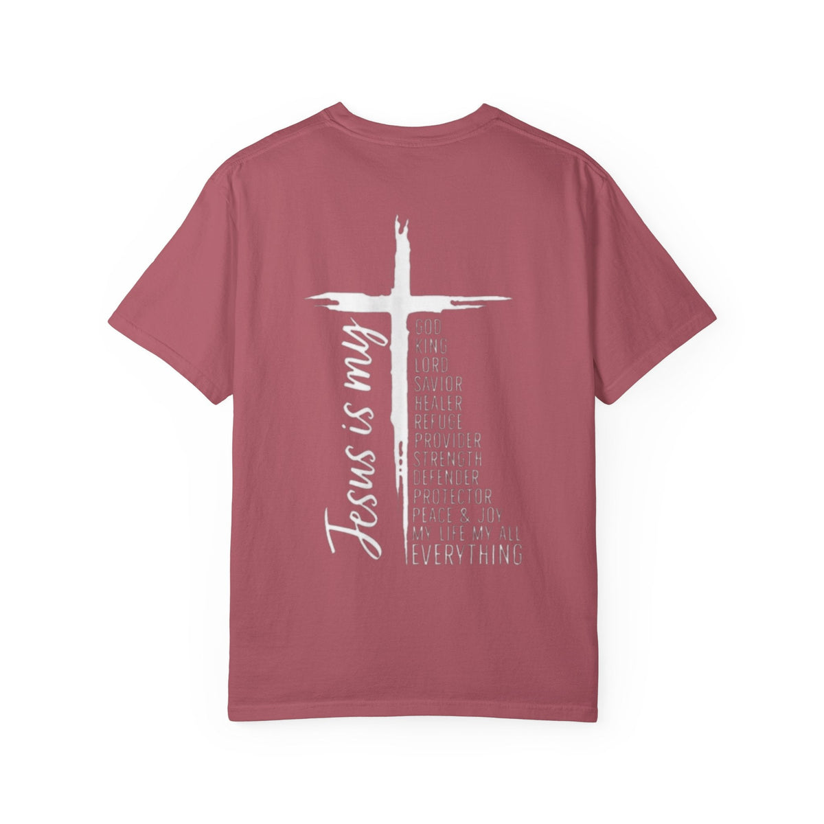 Jesus Is My Everything T-shirt – Cross List God King Lord Savior Christian T-shirt for Total Surrender Faith Printify