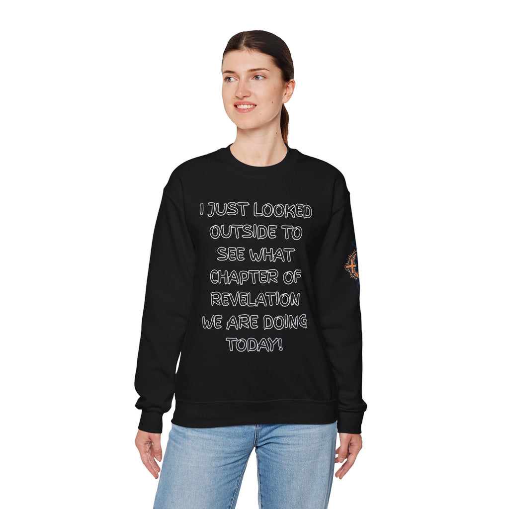 What Chapter of Revelation Sweatshirt – I Looked Outside My Window Christian Sweatshirt for End Times Humor & Faith Printify