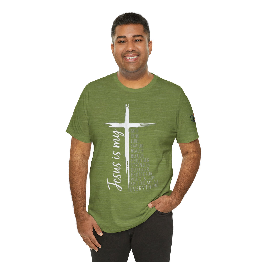 Jesus Is My Everything T-shirt – Cross List God King Lord Savior Christian T-shirt for Total Surrender Faith Printify