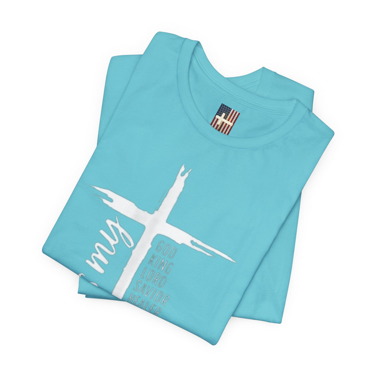 Jesus Is My Everything T-shirt – Cross List God King Lord Savior Christian T-shirt for Total Surrender Faith Printify
