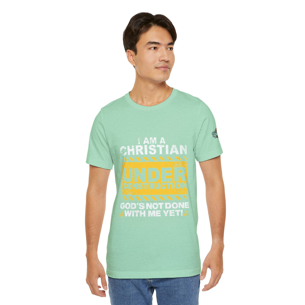 Christian Under Construction T-shirt | God Is Not Done With Me Yet T-shirt Printify