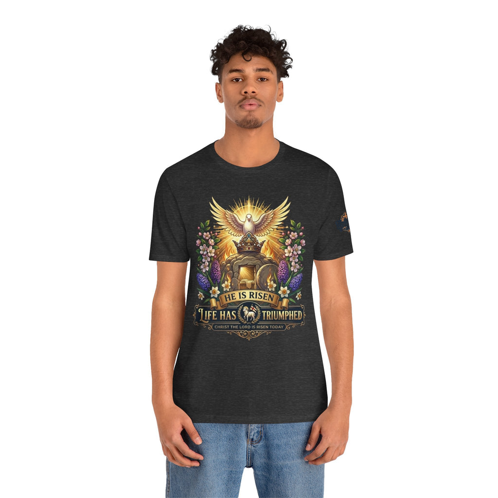 He Is Risen "Life Has Triumphed" T-Shirt — Easter Resurrection Christian Tee Printify