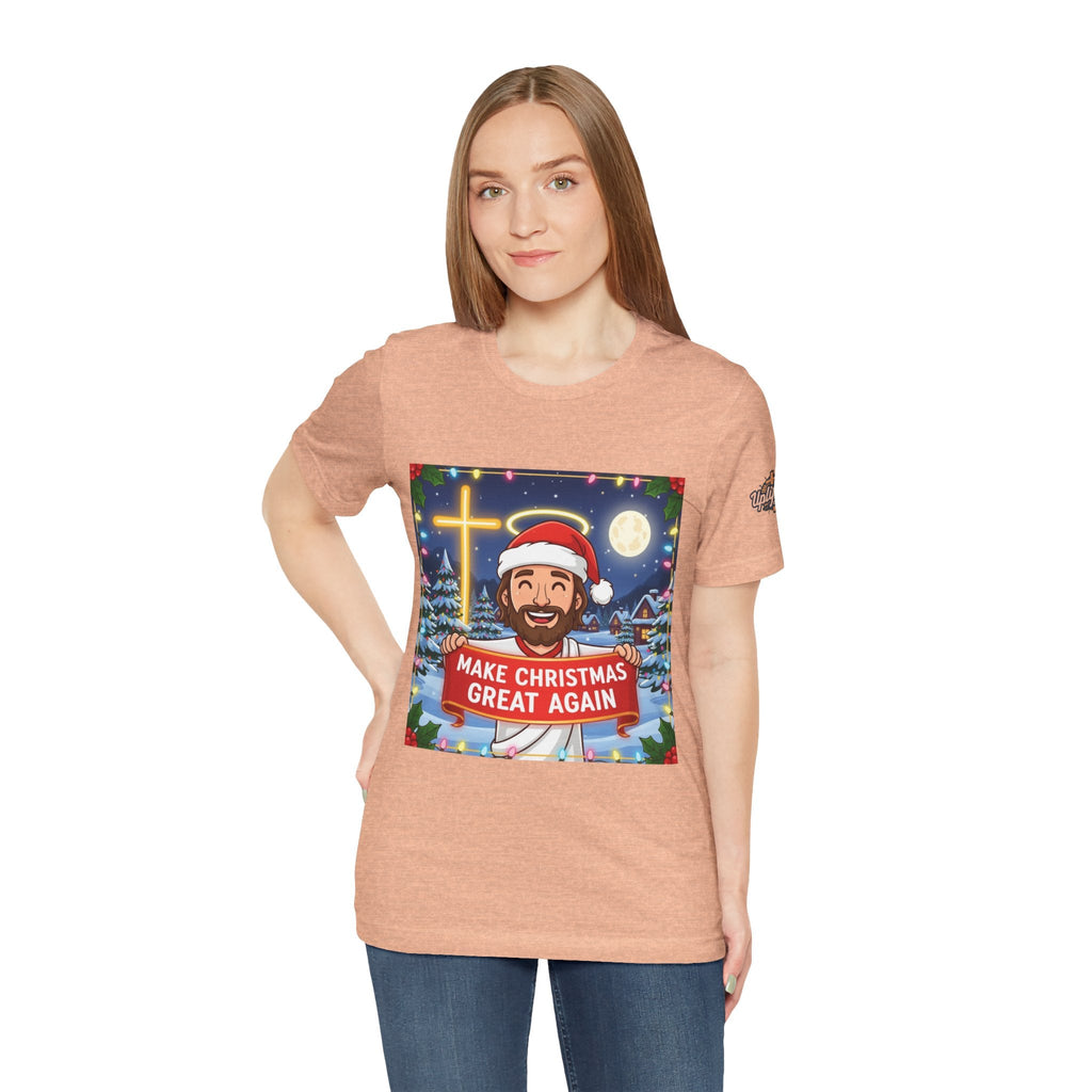 🎄 Make Christmas Great Again – Funny Christian T-Shirt | Jesus Holding Banner | Faith-Based Holiday Parody Tee | Uplifted Gear Printify