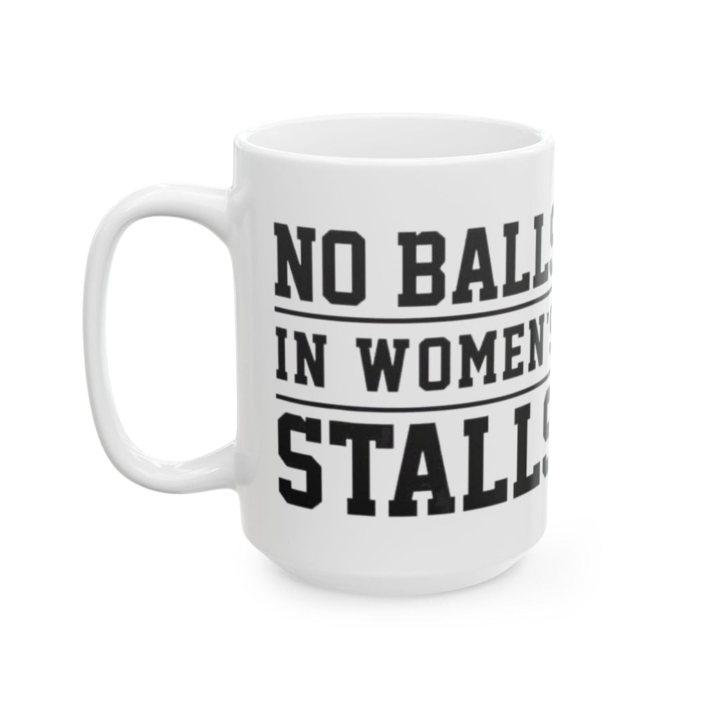 The Lord Decrees No Balls in Women's Stalls Ceramic Mug — Motivational Bold Typography (11oz/15oz) Printify