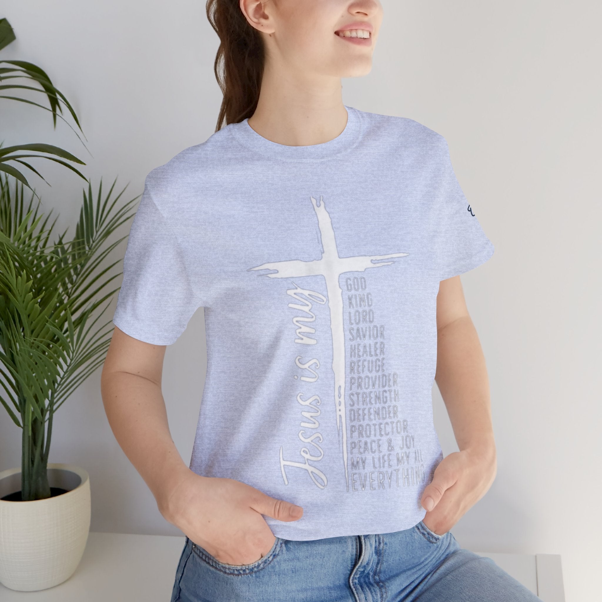 Jesus Is My Everything T-shirt – Cross List God King Lord Savior Christian T-shirt for Total Surrender Faith Printify