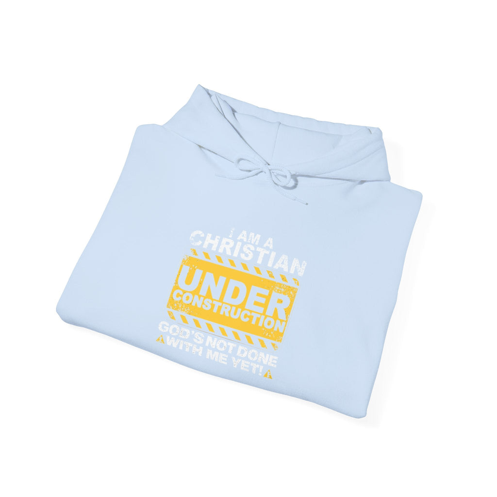 Christian Under Construction Hoodie | God Is Not Done With Me Yet Hoodie Printify