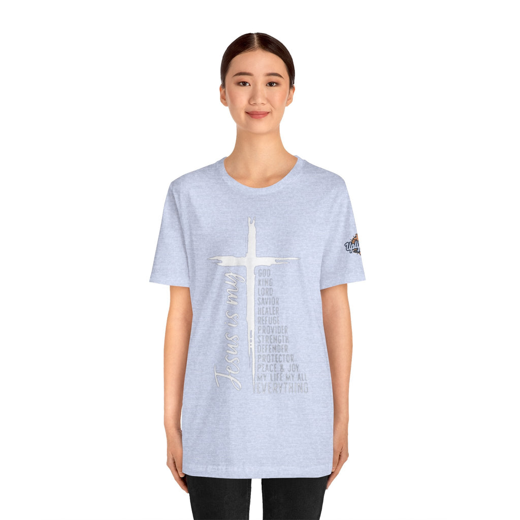 Jesus Is My Everything T-shirt – Cross List God King Lord Savior Christian T-shirt for Total Surrender Faith Printify