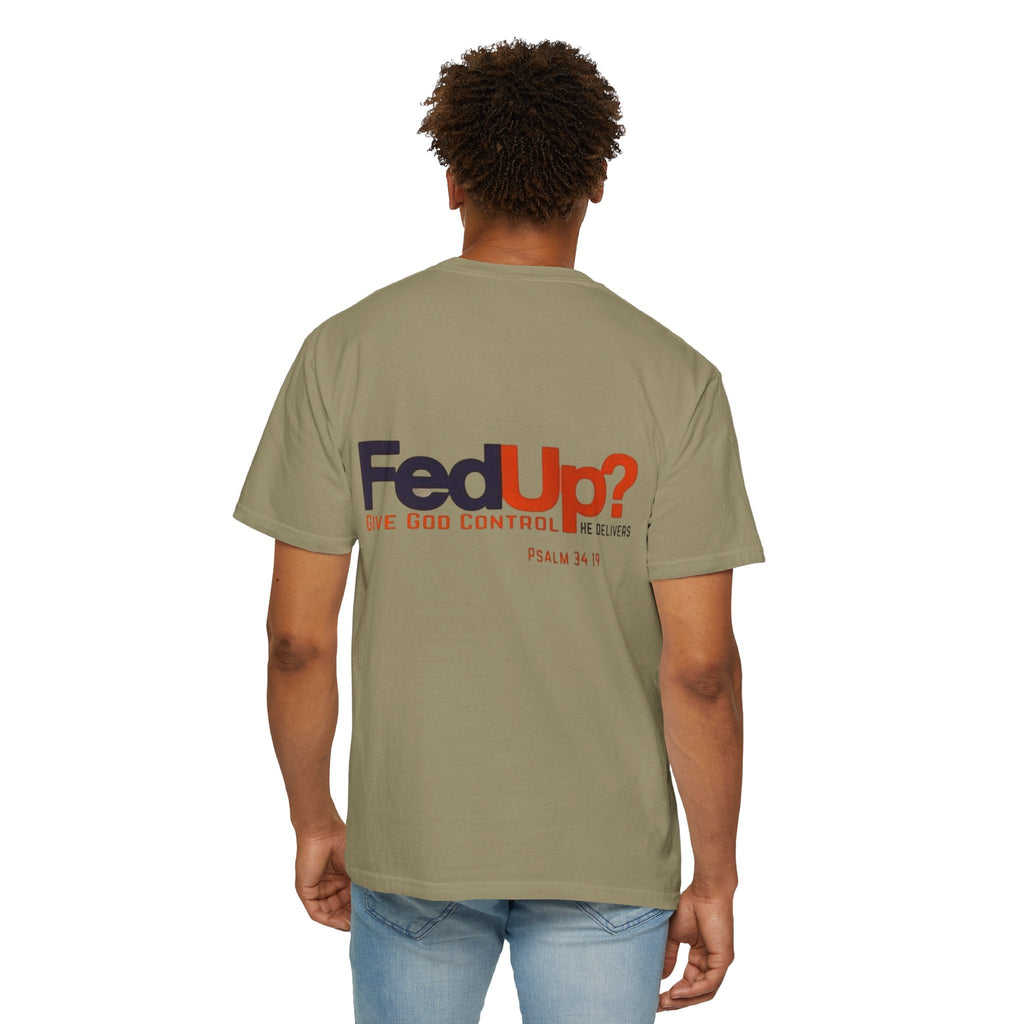 Fed Up? Give God Control, HE Delivers - Funny Christian T-shirt - Faith Parody T-shirt Printify