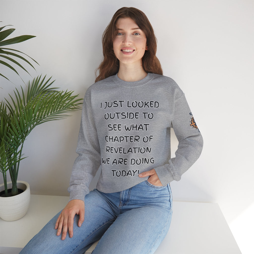 What Chapter of Revelation Sweatshirt – I Looked Outside My Window Christian Sweatshirt for End Times Humor & Faith Printify