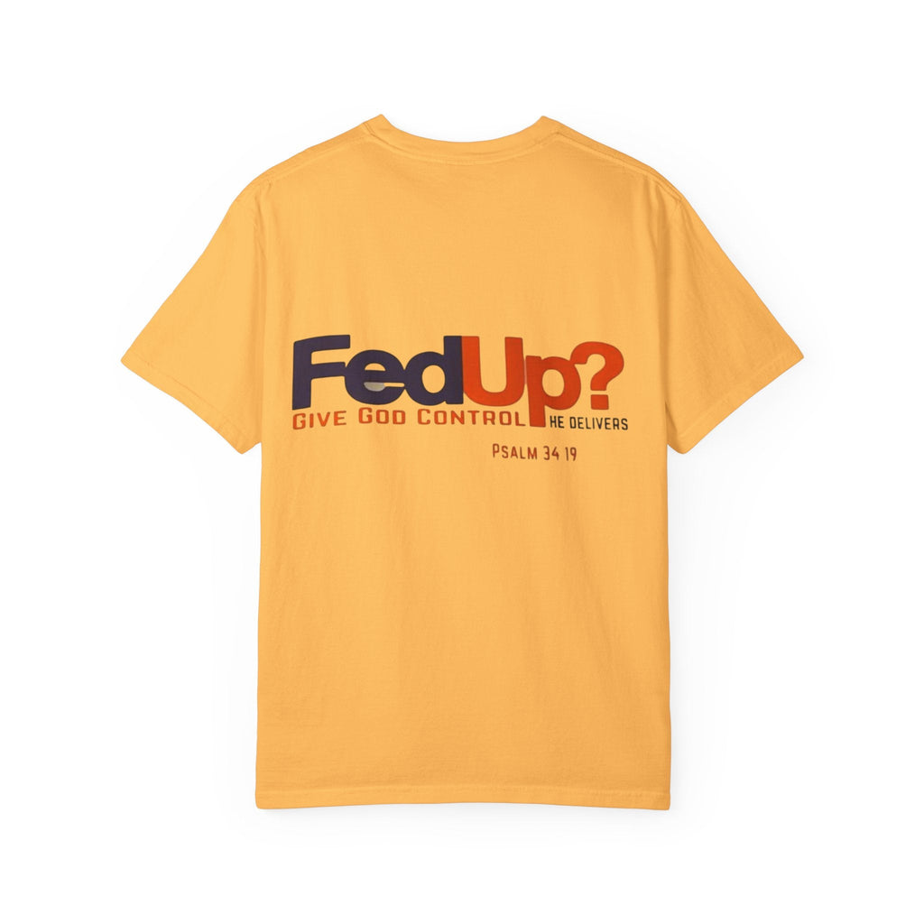 Fed Up? Give God Control, HE Delivers - Funny Christian T-shirt - Faith Parody T-shirt Printify