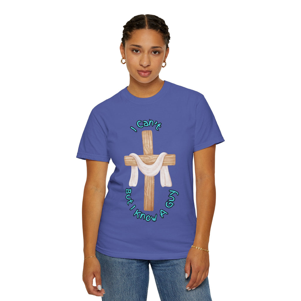 I Can’t, But I Know a Guy T-Shirt – Jesus Cross Christian Tee for Faithful Humor Printify