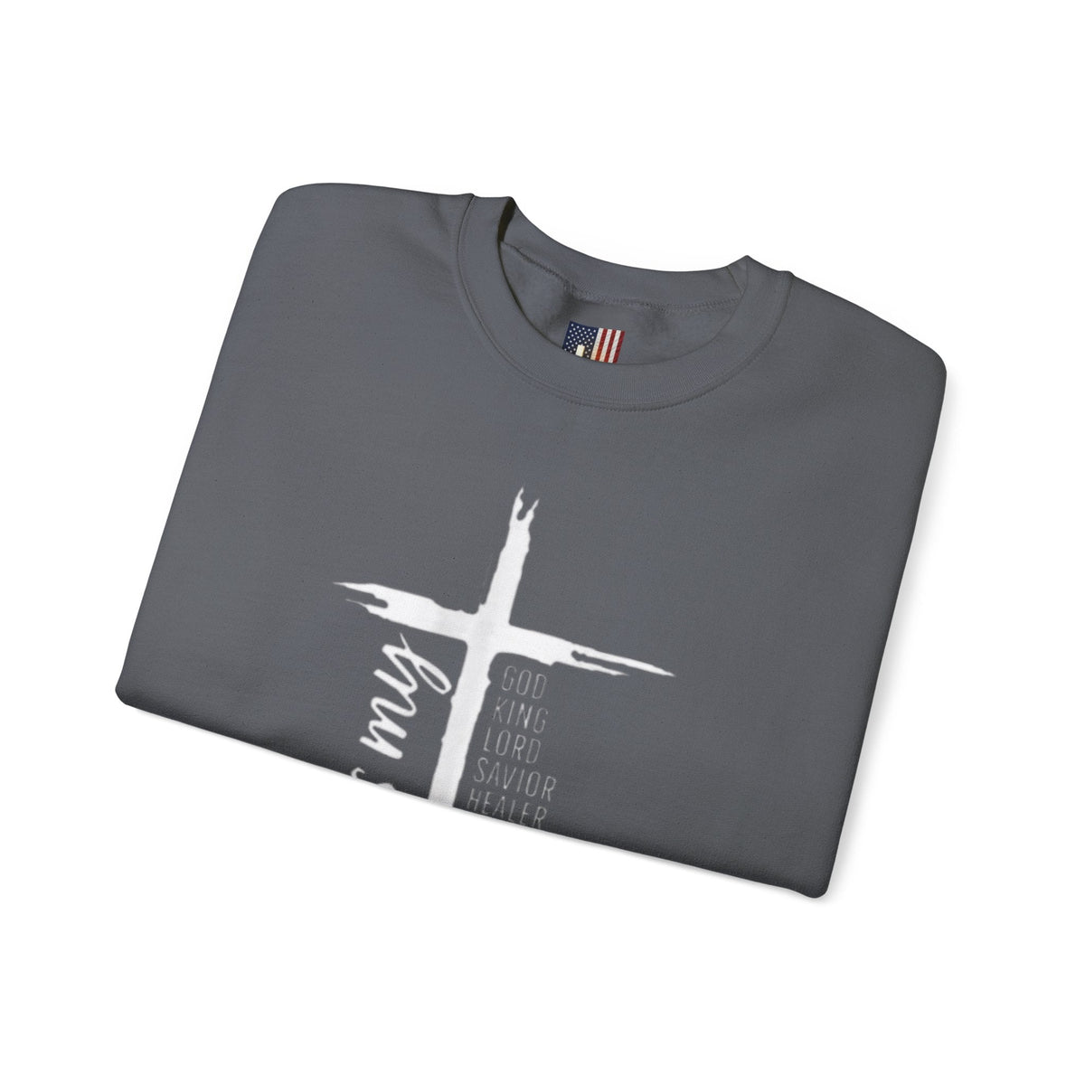 Jesus Is My Everything Sweatshirt – Cross List God King Lord Savior Christian Sweatshirt for Total Surrender Faith Printify