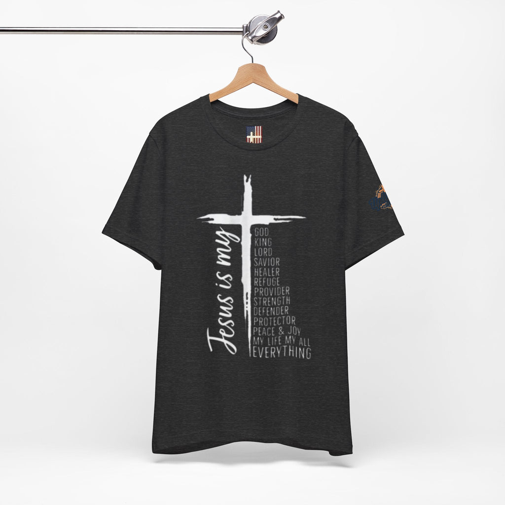 Jesus Is My Everything T-shirt – Cross List God King Lord Savior Christian T-shirt for Total Surrender Faith Printify