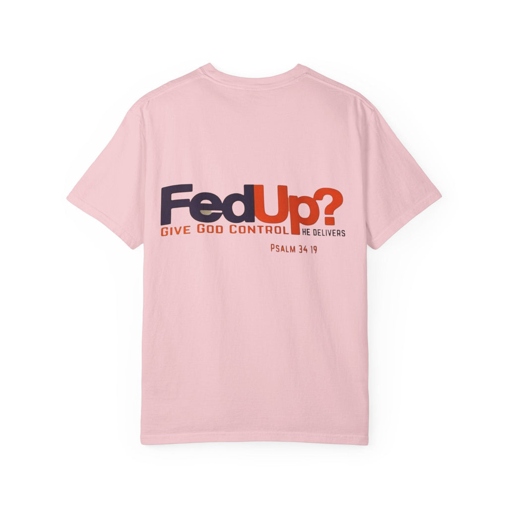 Fed Up? Give God Control, HE Delivers - Funny Christian T-shirt - Faith Parody T-shirt Printify