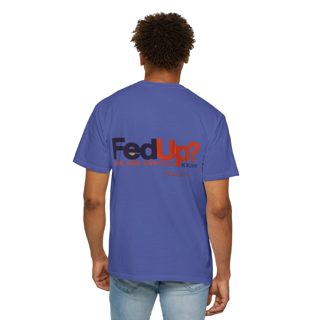 Fed Up? Give God Control, HE Delivers - Funny Christian T-shirt - Faith Parody T-shirt Printify