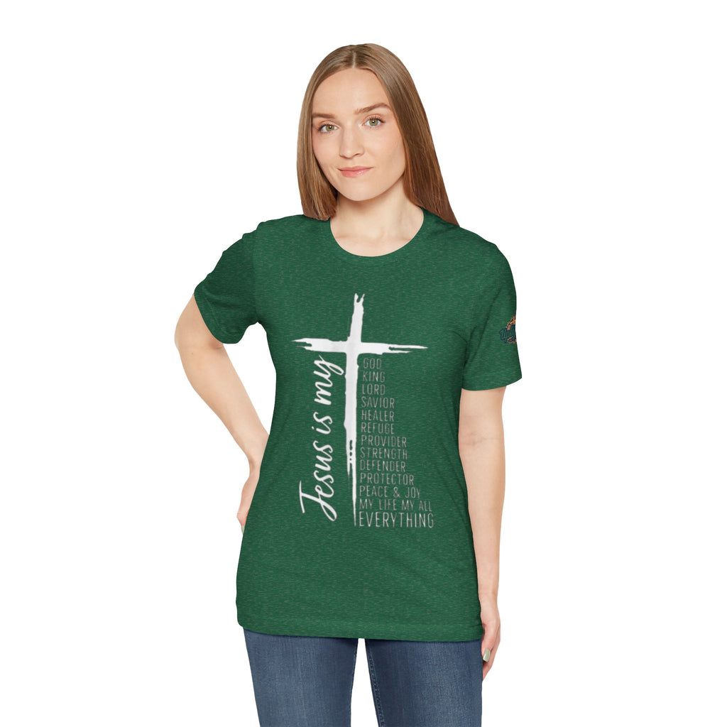 Jesus Is My Everything T-shirt – Cross List God King Lord Savior Christian T-shirt for Total Surrender Faith Printify