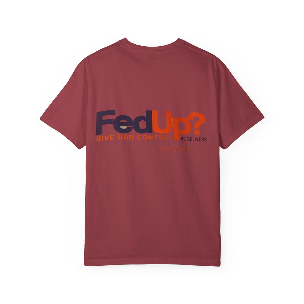 Fed Up? Give God Control, HE Delivers - Funny Christian T-shirt - Faith Parody T-shirt Printify