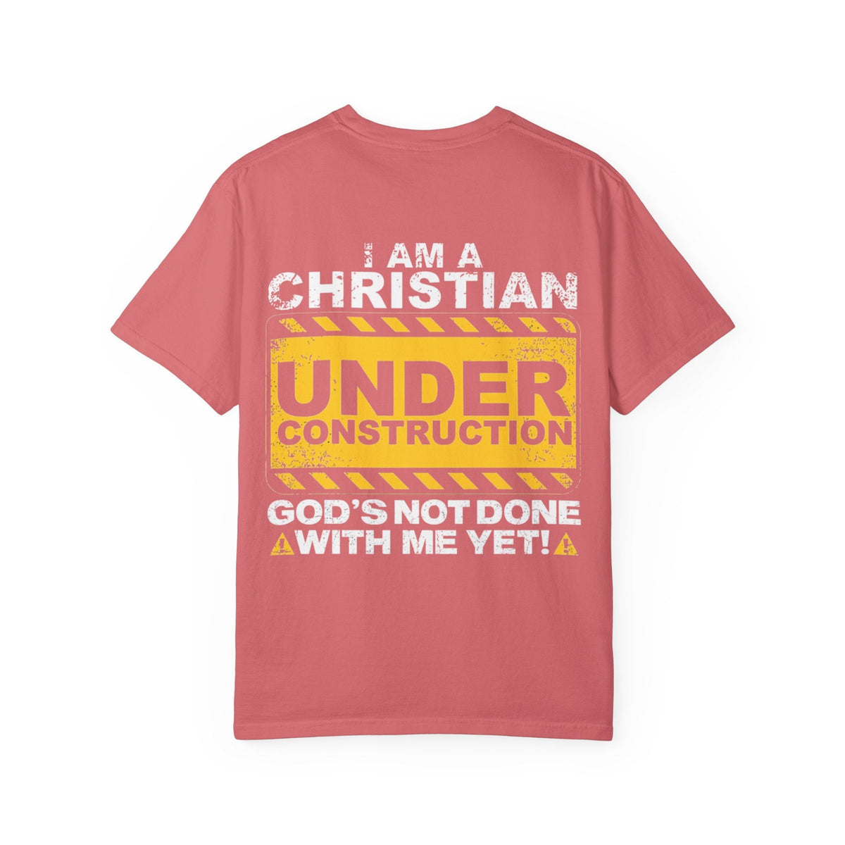Christian Under Construction T-shirt | God Is Not Done With Me Yet T-shirt Printify