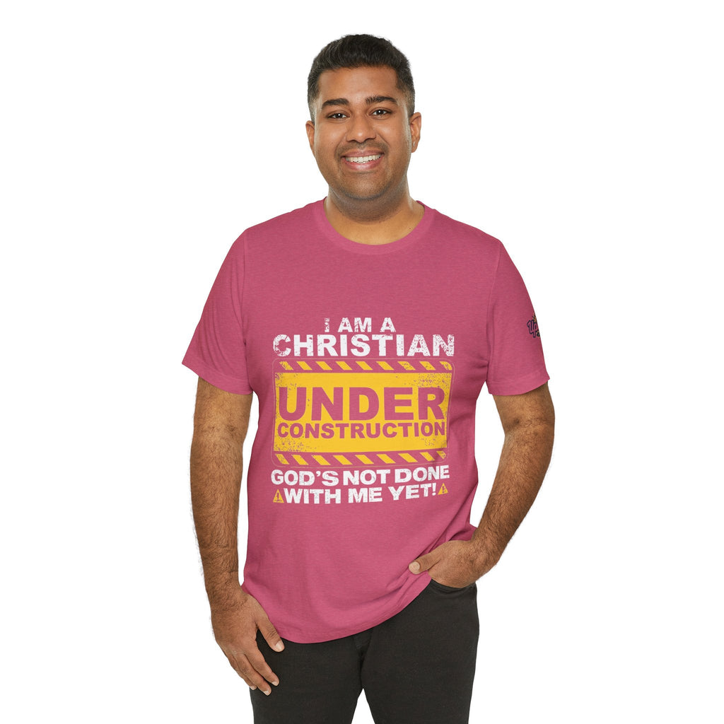 Christian Under Construction T-shirt | God Is Not Done With Me Yet T-shirt Printify