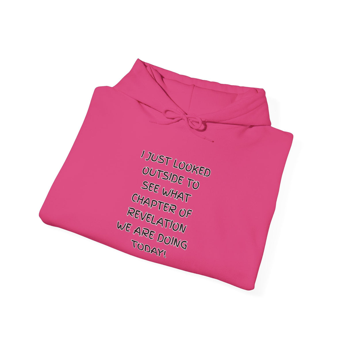 What Chapter of Revelation Hoodie – I Looked Outside My Window Christian Sweatshirt for End Times Humor & Faith Printify