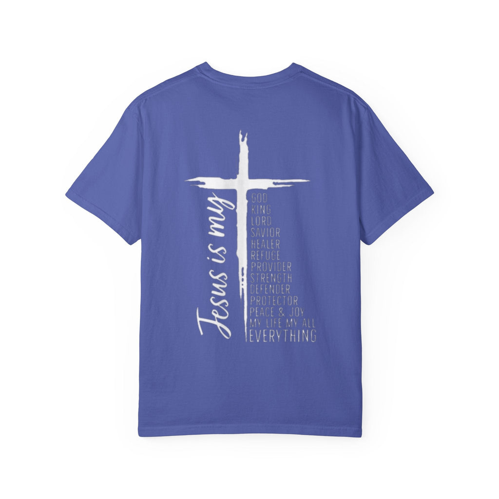 Jesus Is My Everything T-shirt – Cross List God King Lord Savior Christian T-shirt for Total Surrender Faith Printify