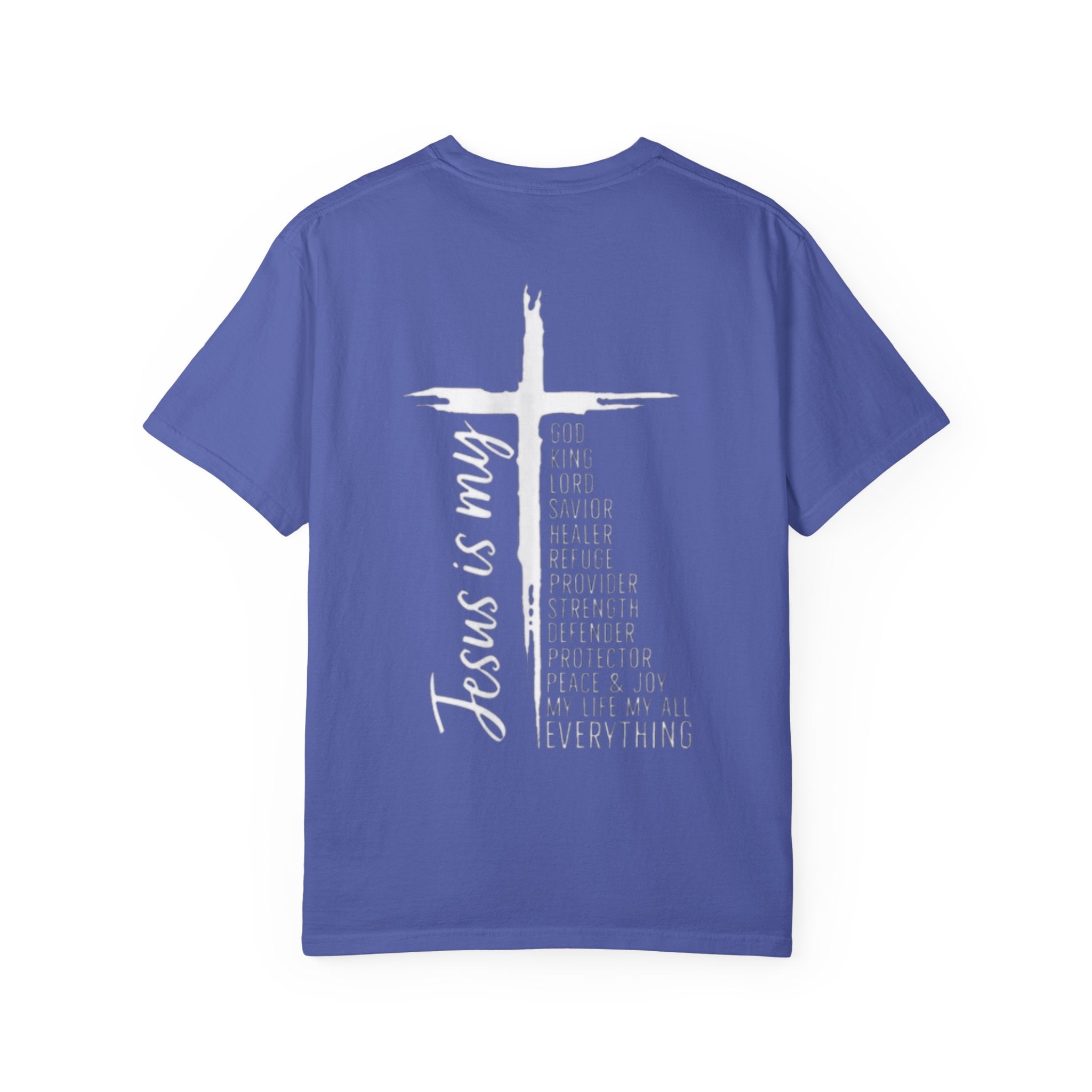 Jesus Is My Everything T-shirt – Cross List God King Lord Savior Christian T-shirt for Total Surrender Faith Printify