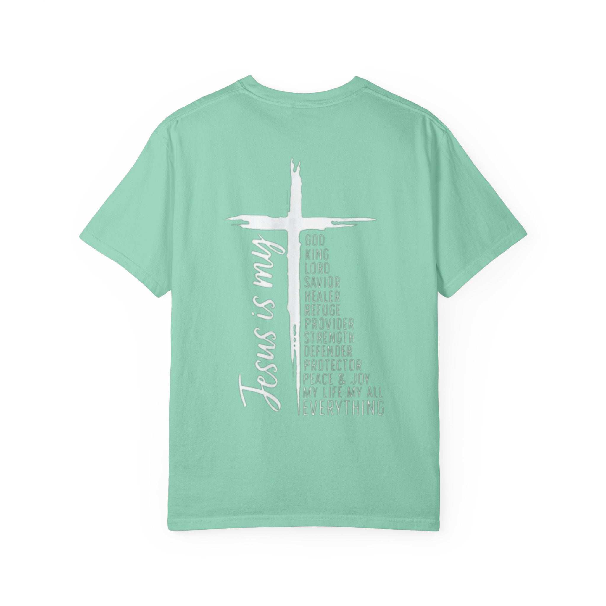 Jesus Is My Everything T-shirt – Cross List God King Lord Savior Christian T-shirt for Total Surrender Faith Printify